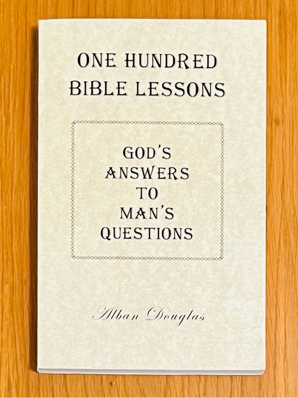 God's Answers to Man's Questions by Alban Douglas, One Hundred Bible Lessons NEW